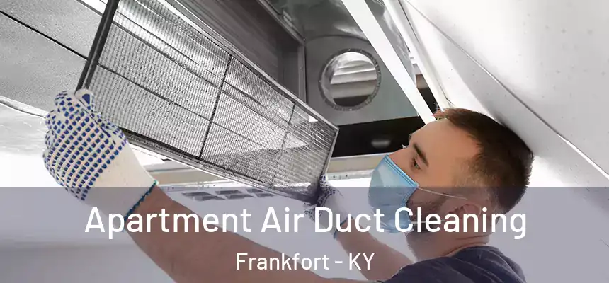 Apartment Air Duct Cleaning Frankfort - KY