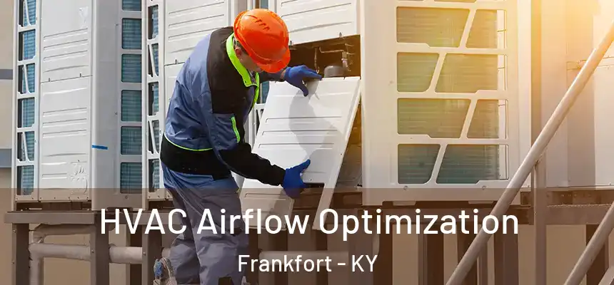  HVAC Airflow Optimization Frankfort - KY