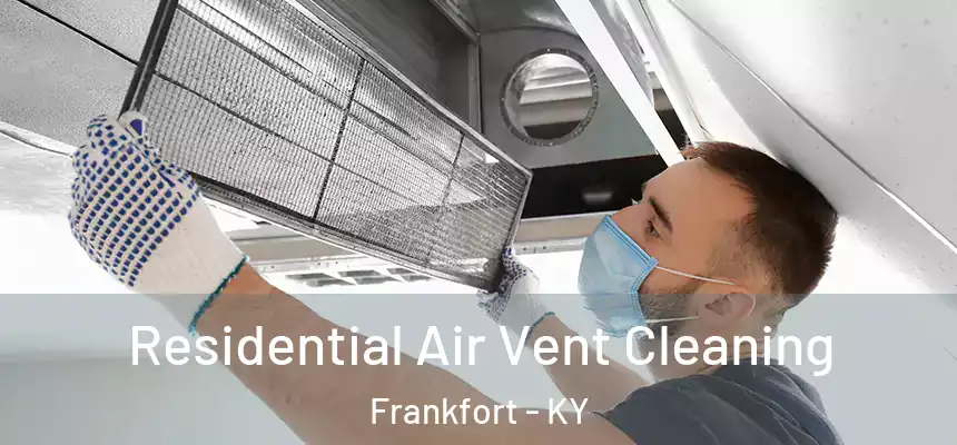 Residential Air Vent Cleaning Frankfort - KY
